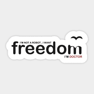 Doctor want freedom Sticker